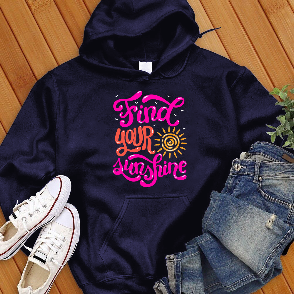 Find Your Sunshine  Hoodie