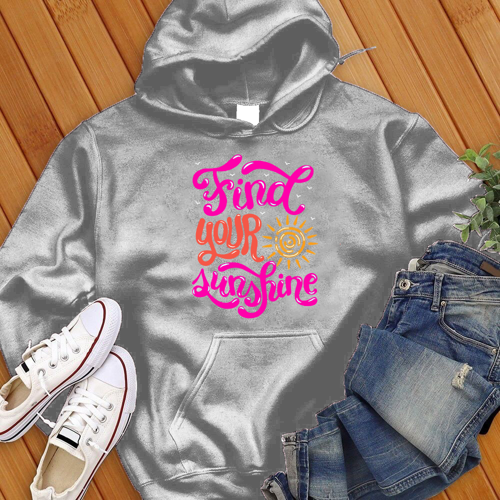 Find Your Sunshine  Hoodie