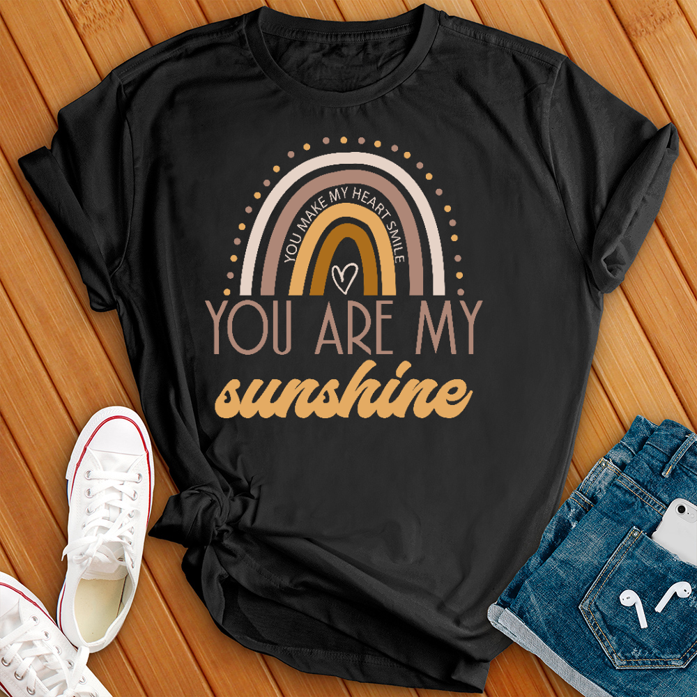 You Are My Sunshine Rainbow T- Shirt