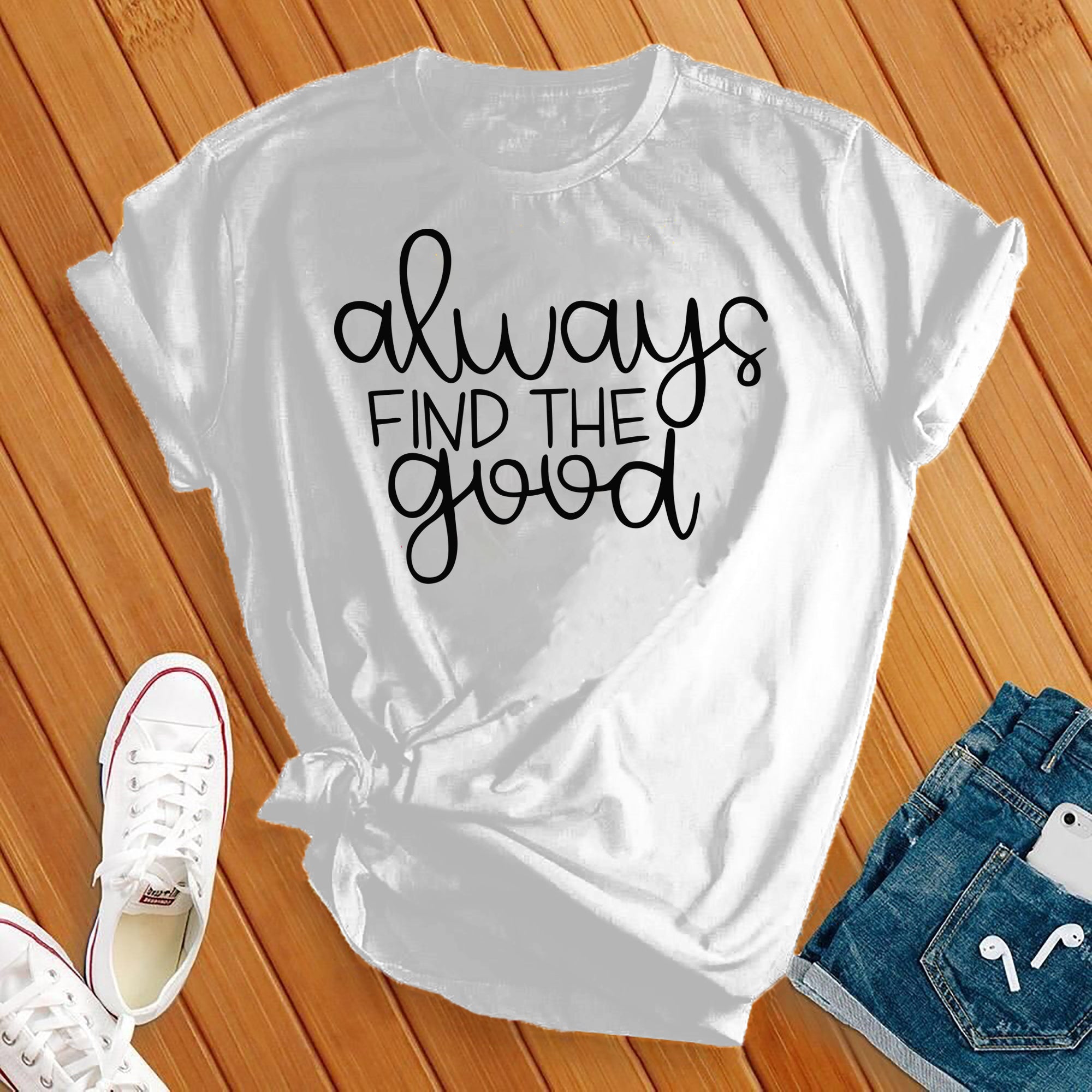 Always Find the Good Tee - Love Tees