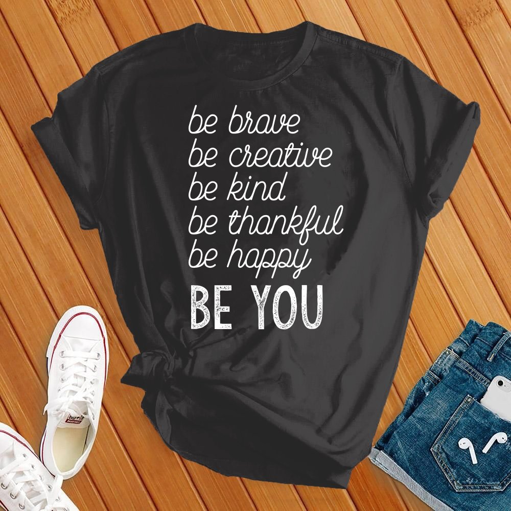 Be Brave, Be You Tee - Love Tees