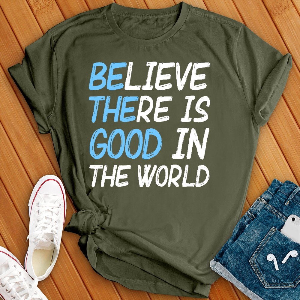 Be the Good in the World Tee - Love Tees