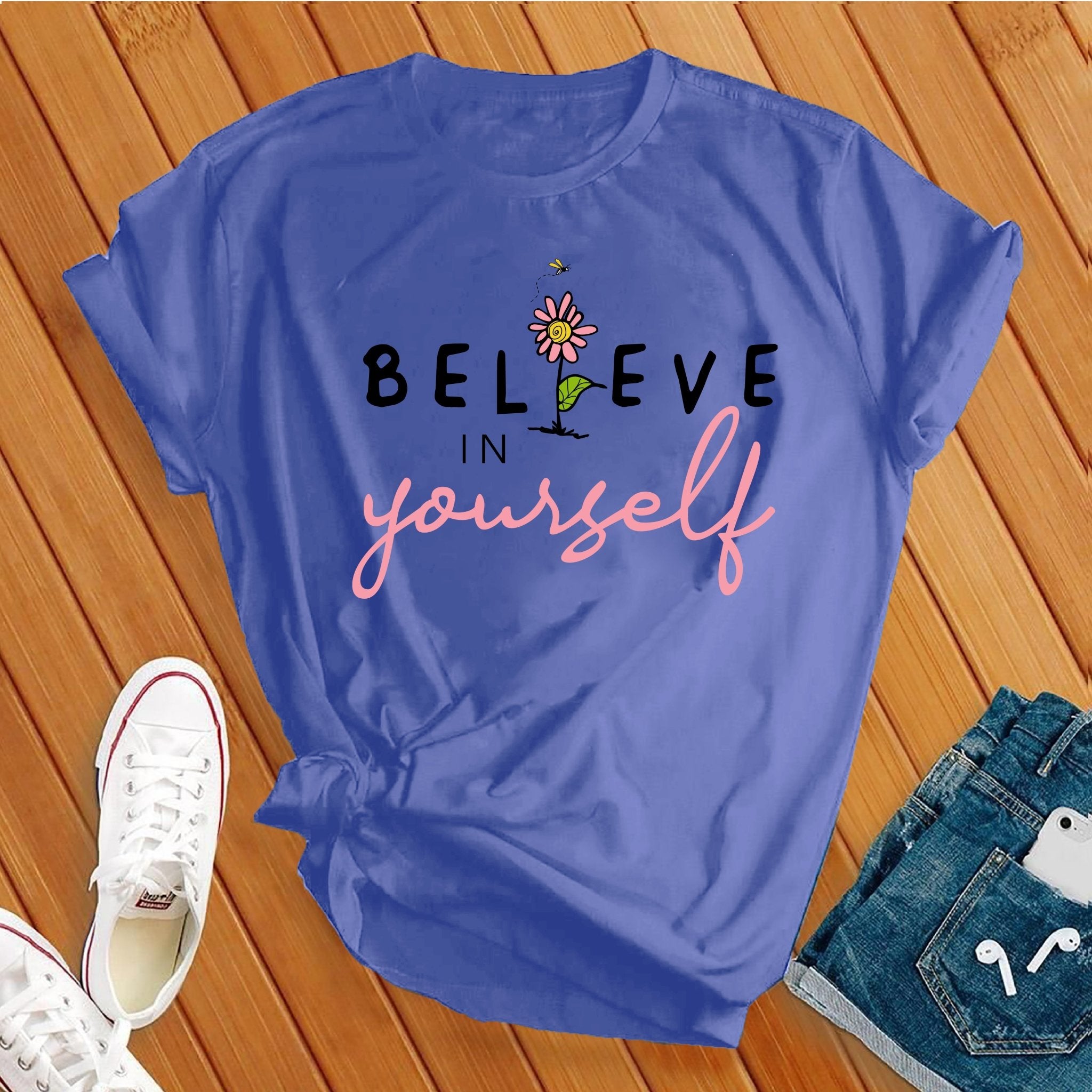 Believe in yourself Tee - Love Tees