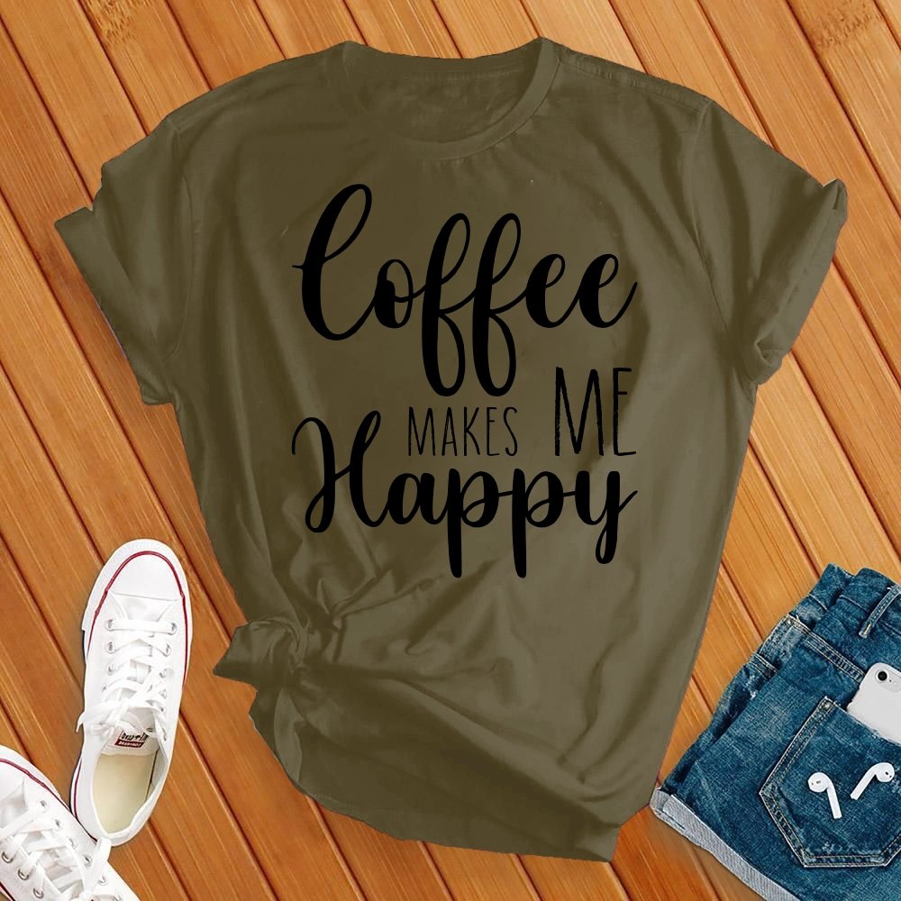 Coffee Makes Me Happy T-shirt - Love Tees