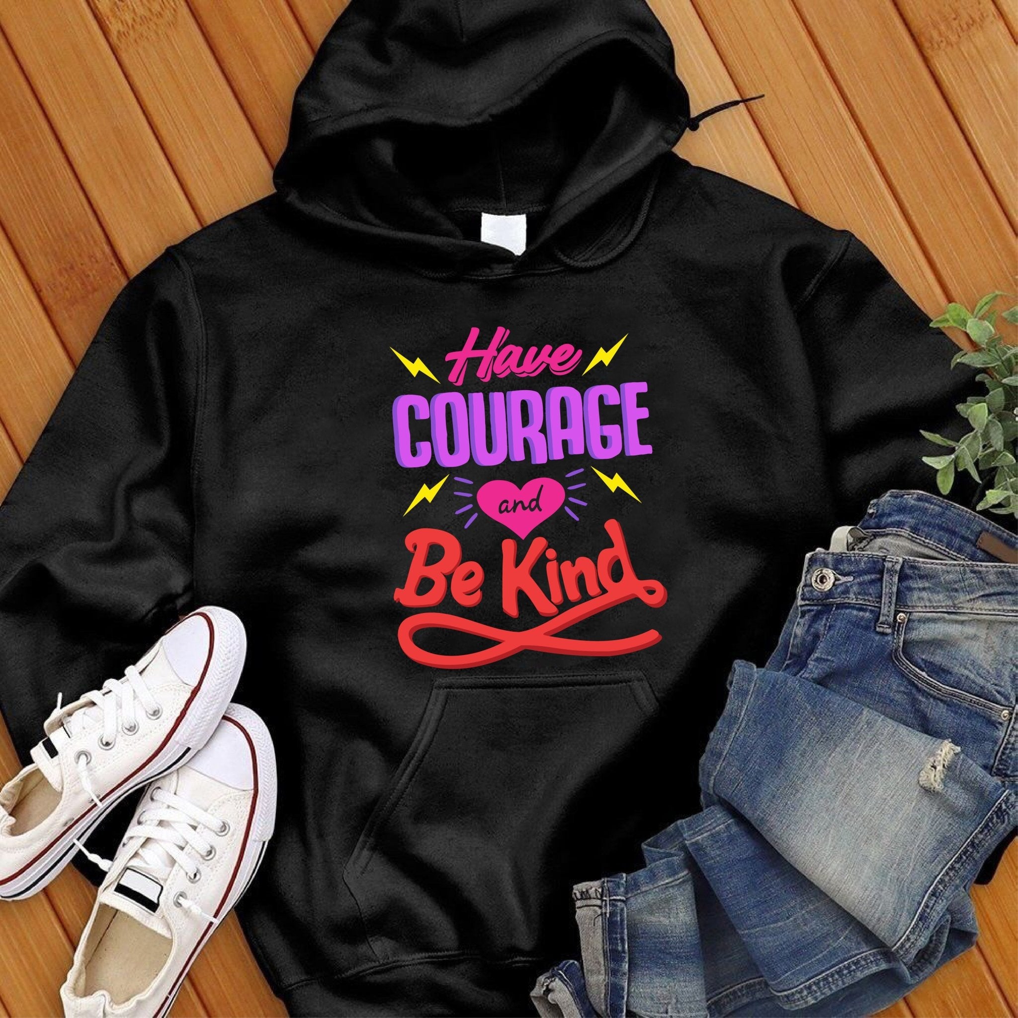 Have Courage And Be Kind Sweatshirt - Love Tees