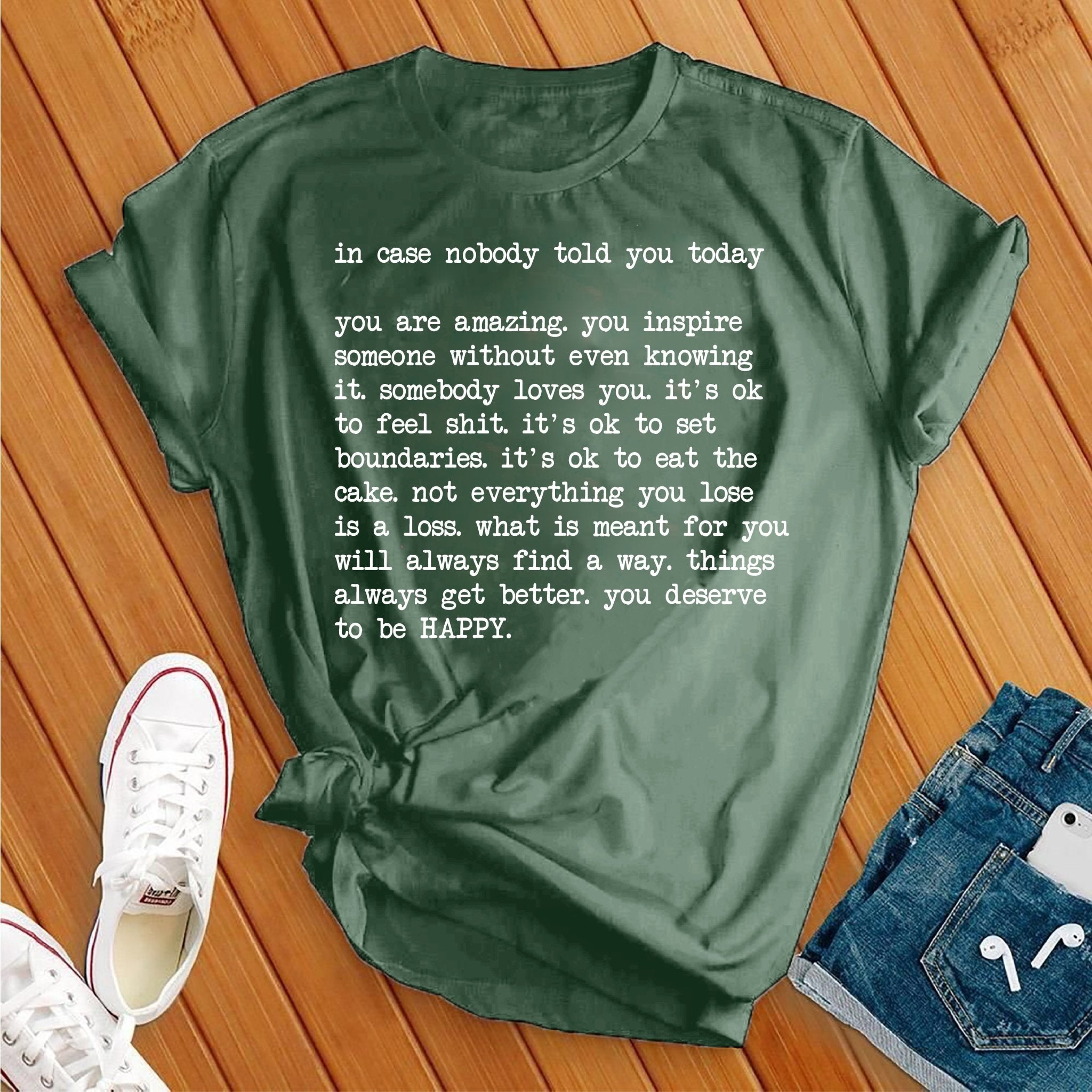 In Case Nobody Told You Today Tee - Love Tees