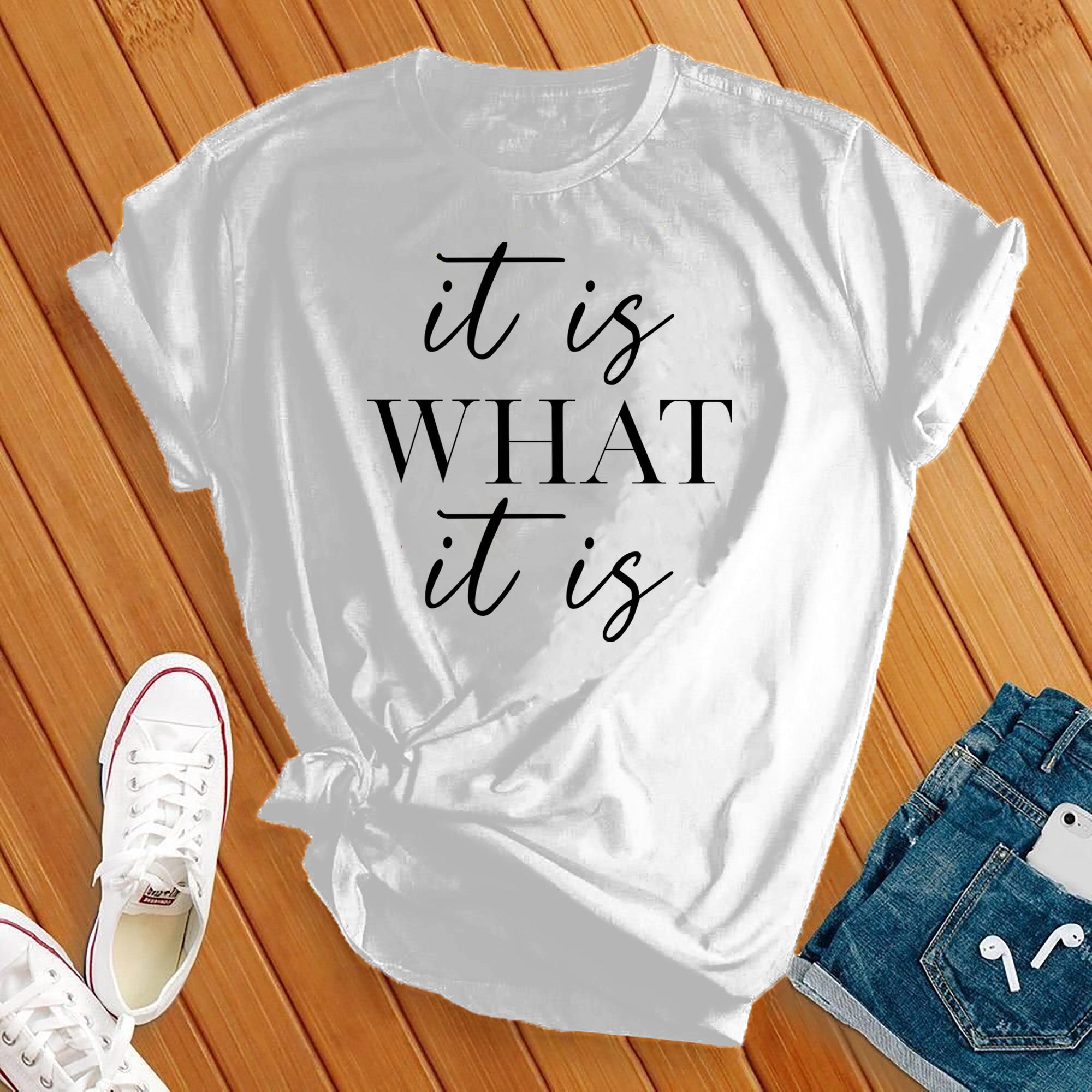 It Is What It Is Tee - Love Tees