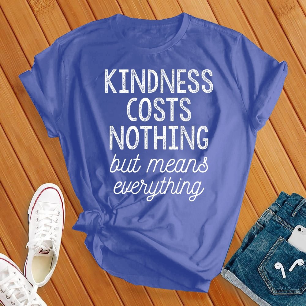 Kindness Costs Nothing Tee - Love Tees