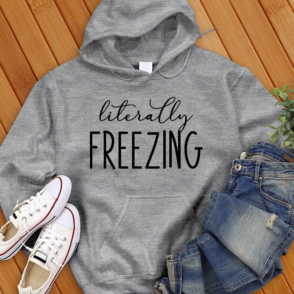 Literally Freezing Sweatshirt - Love Tees