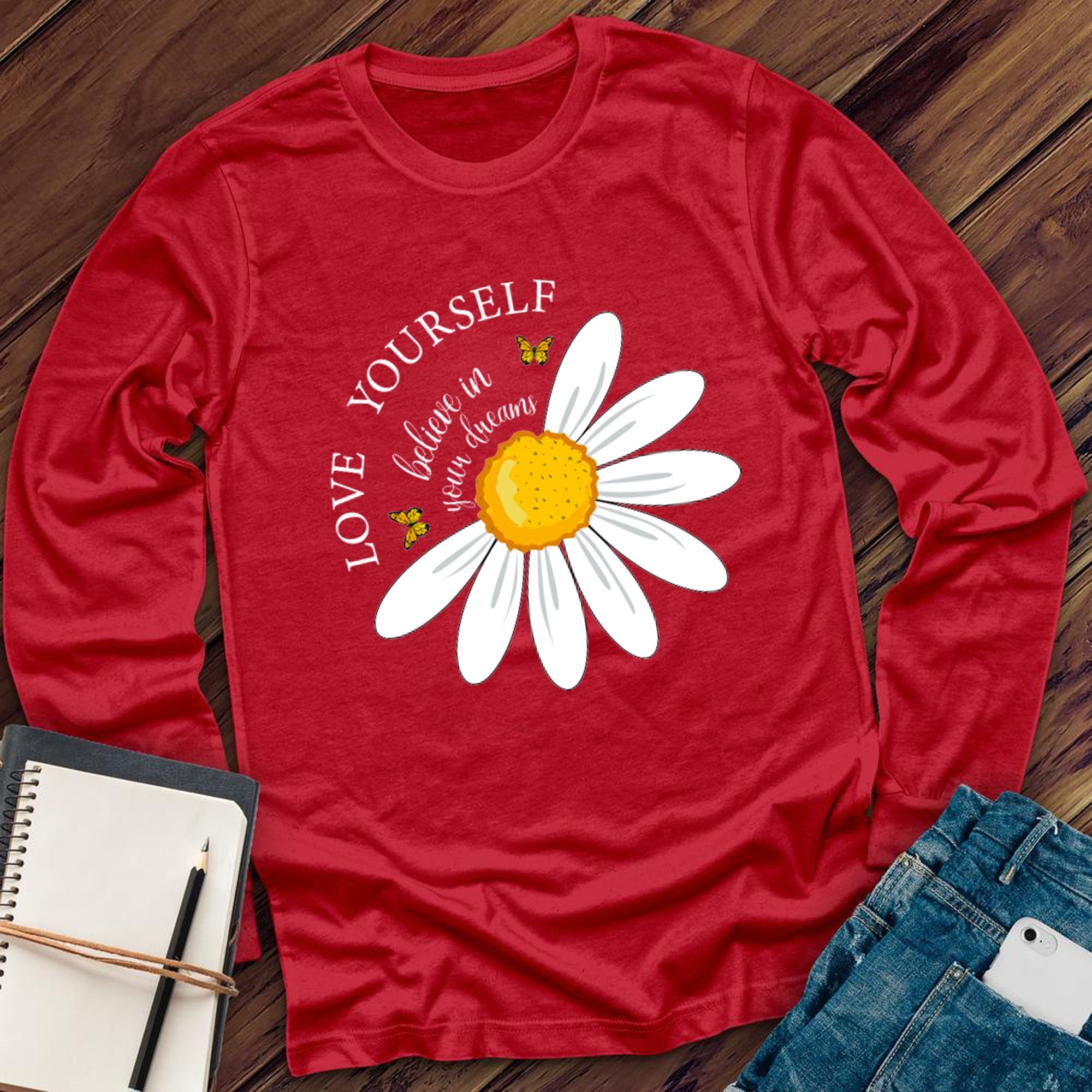 Love Yourself, Believe in Your Dreams Long Sleeve - Love Tees