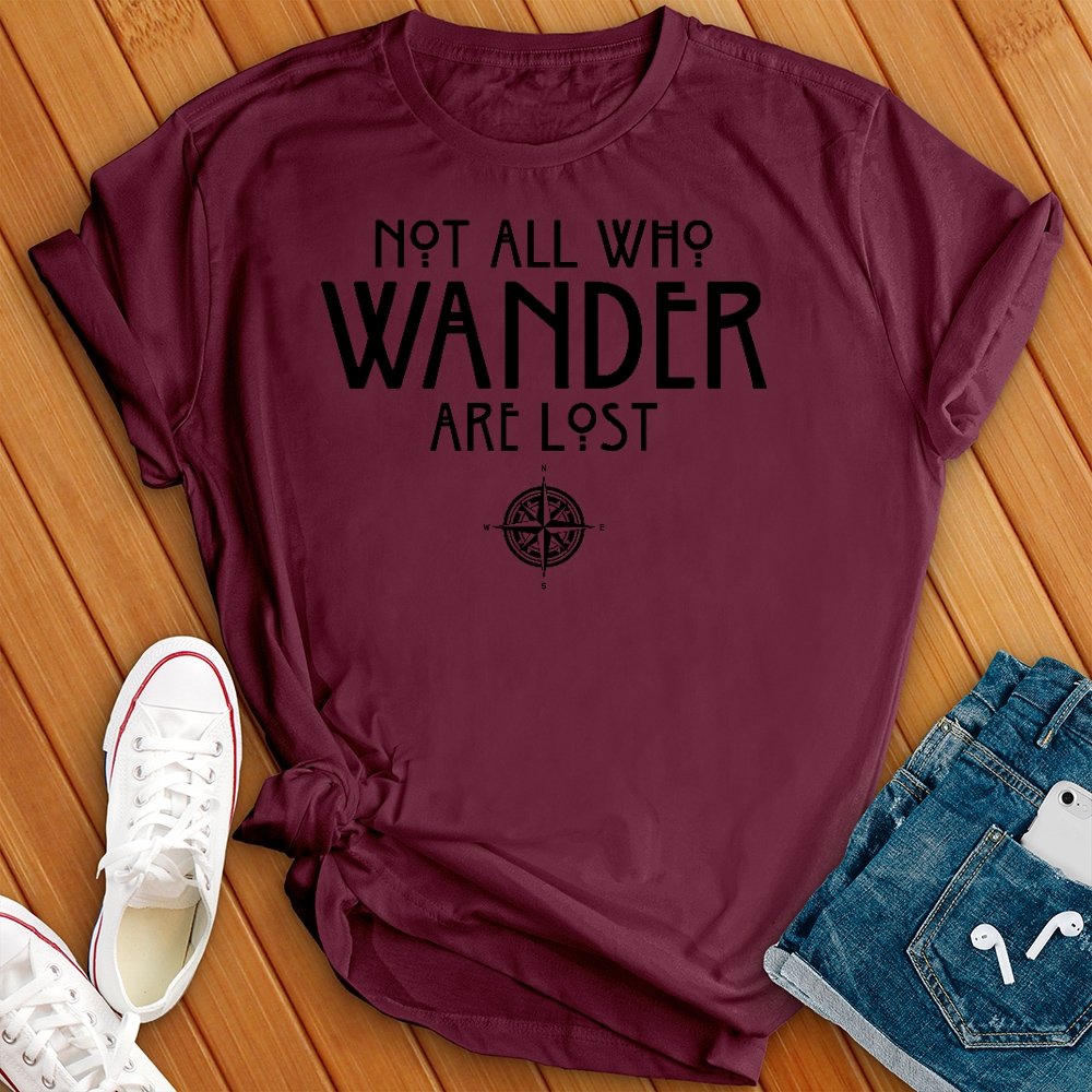 Not All Who Wander Are Lost Tee - Love Tees