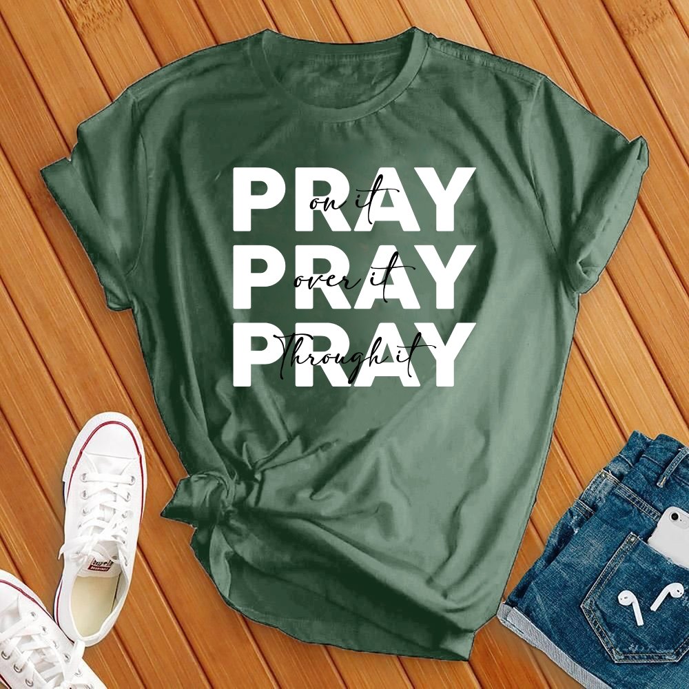 Pray on It, Pray Over It Tee - Love Tees