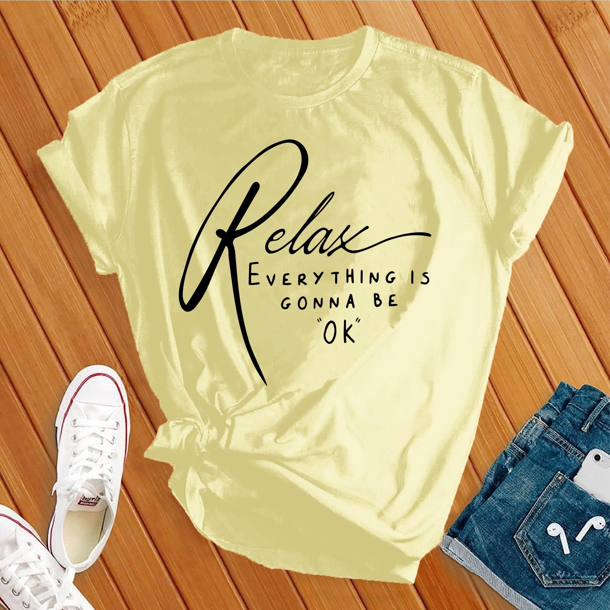 Relax Everything Is Gonna Be Ok Tee - Love Tees