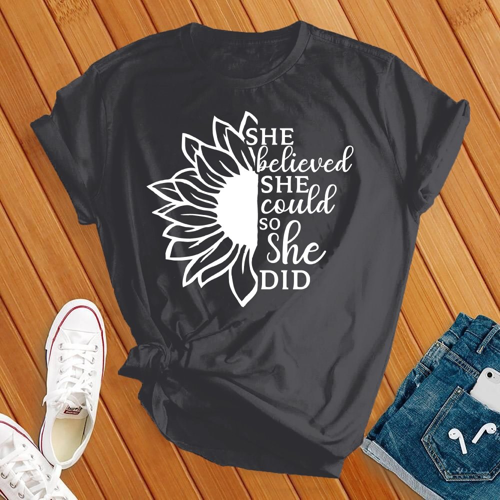 She Believed She Could Sunflower Tee - Love Tees