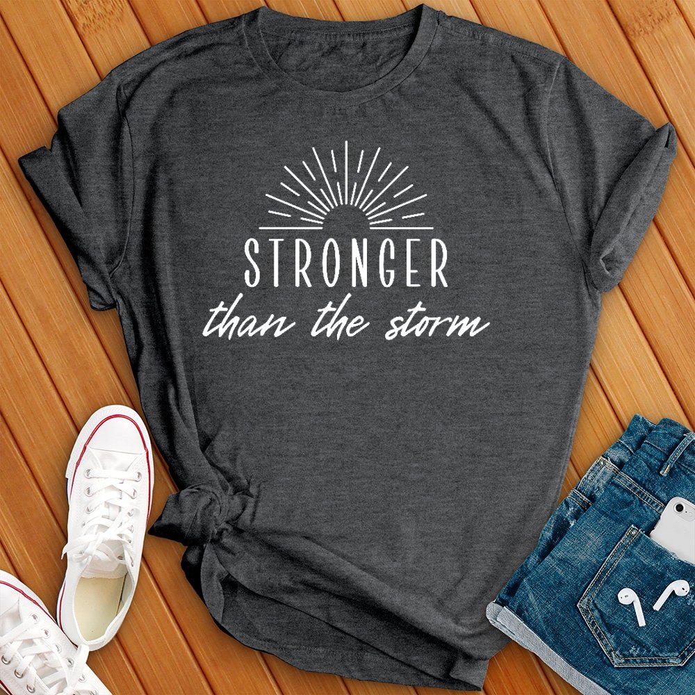 Stronger Then the Storm Tee - Love Tees